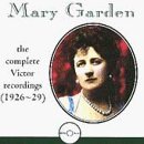 Mary Garden/Victor Recordings-Comp@Garden (Sop)
